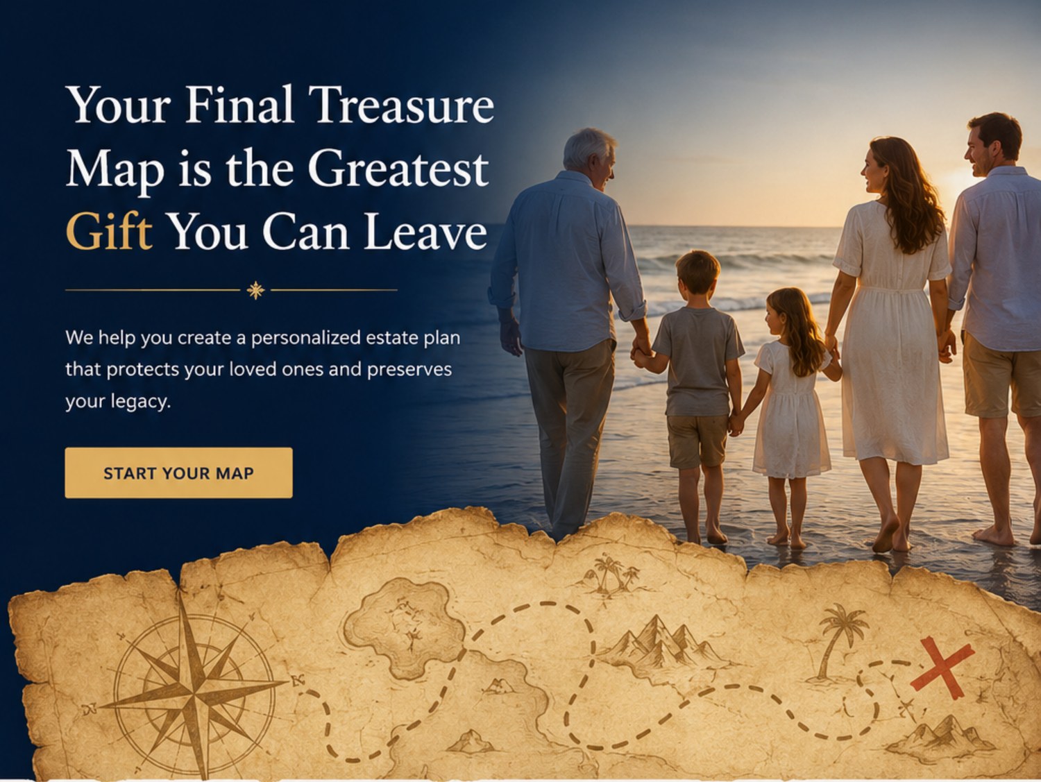 Your Final Treasure Map is the Greatest Gift You Can Leave — a personalized estate plan that protects your loved ones.